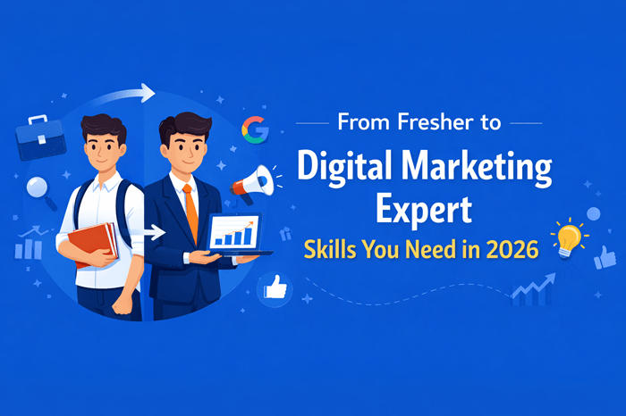 From Fresher to Digital Marketing Expert: Skills You Need in 2026