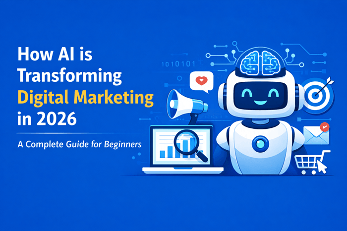 How AI is Transforming Digital Marketing in 2026: A Complete Guide for Beginners