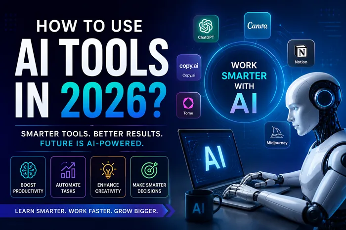 How to Use AI Tools in 2026: Complete Beginner’s Guide